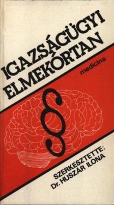 Dr. Huszár Ilona - Igazságügyi elmekórtan [antikvár]