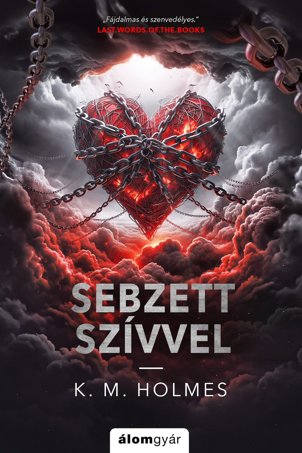 K. M. Holmes - Sebzett szívvel
