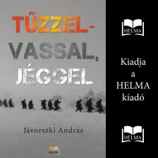 Jávorszki András - Tűzzel-vassal, jéggel [eHangoskönyv]