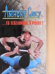Anthony Grey - ...és elszabadul a pokol! [antikvár]