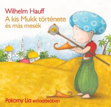 Wilhelm Hauff - A kis Mukk története [eHangoskönyv]