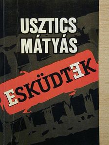 Usztics Mátyás - Esküdtek [antikvár]