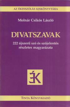 MOLNÁR CSIKÓS LÁSZLÓ - Divatszavak [antikvár]