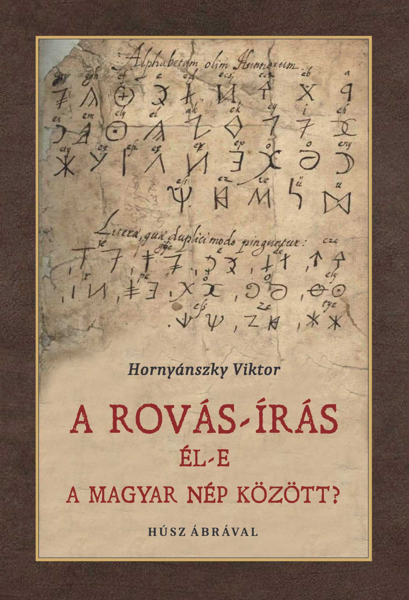 Hornyánszky Viktor - Rovás-írás él-e a magyar nép között?