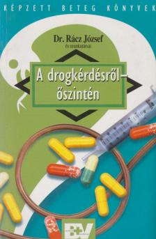 Dr. Rácz József - A drogkérdésről - őszintén [antikvár]