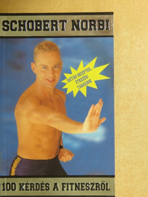 Schobert Norbi - 100 kérdés a fitneszről [antikvár]