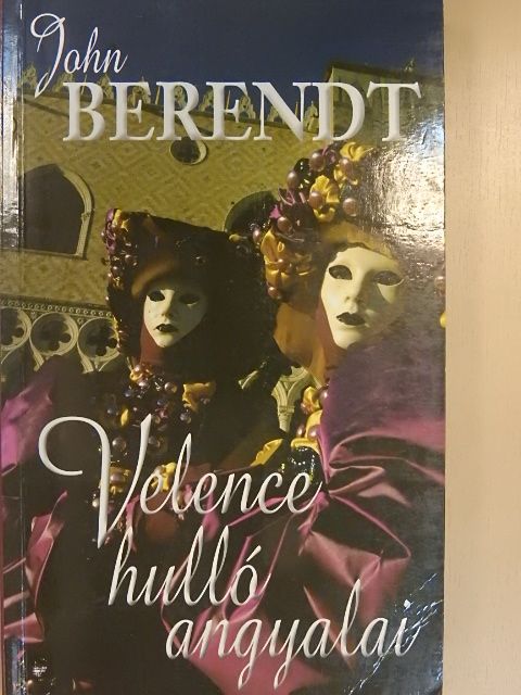 John Berendt - Velence hulló angyalai [antikvár]