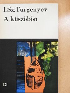 I. Sz. Turgenyev - A küszöbön  [antikvár]