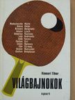 Hámori Tibor - Világbajnokok [antikvár]