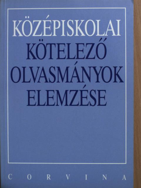 Kelecsényi László - Középiskolai kötelező olvasmányok elemzése [antikvár]