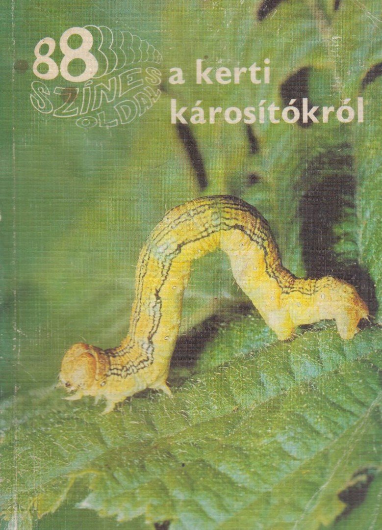 Bodor János - 88 színes oldal a kerti károsítókról [antikvár]