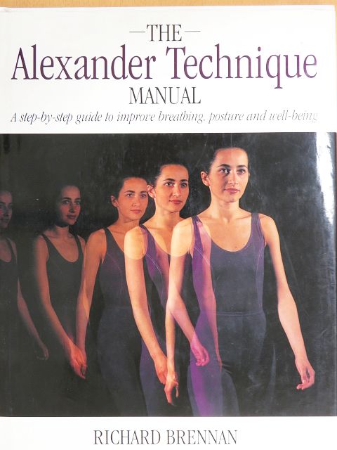 Richard Brennan - The Alexander Technique Manual [antikvár]