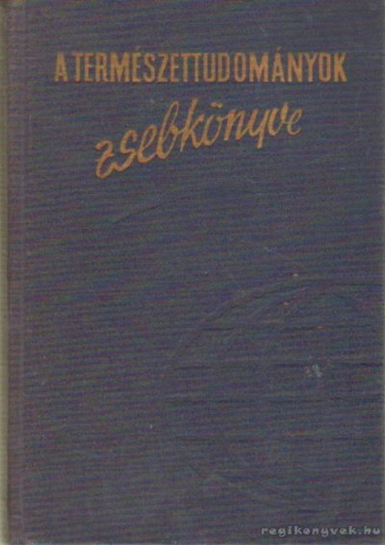 Neu Piroska és Schiller Jánosné - A természettudományok zsebkönyve [antikvár]