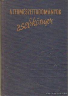 Neu Piroska és Schiller Jánosné - A természettudományok zsebkönyve [antikvár]