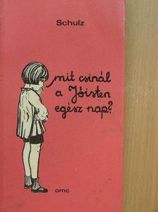 Heinz Manfred Schulz - Mit csinál a Jóisten egész nap? [antikvár]