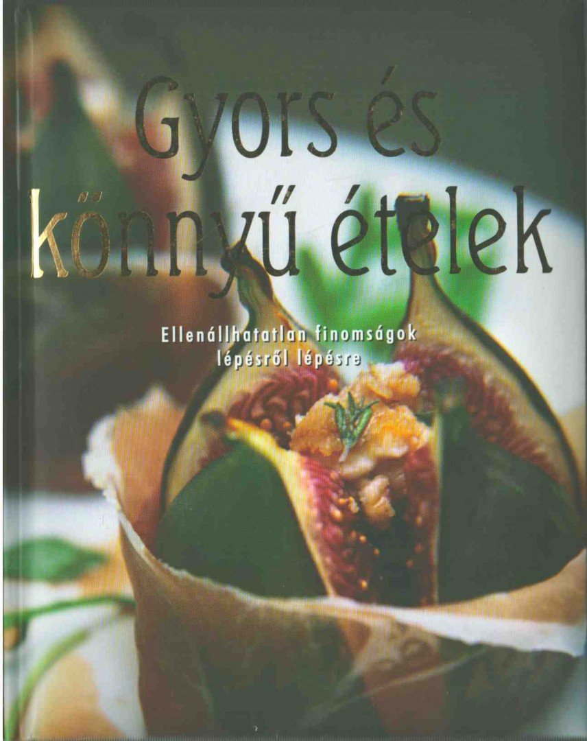 Gyors és könnyű ételek [antikvár]