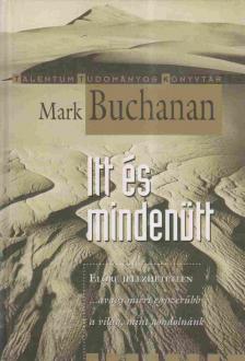 BUCHANAN, MARK - Itt és mindenütt [antikvár]