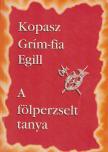 Kopasz Grím-fia Egill / A fölperzselt tanya [antikvár]
