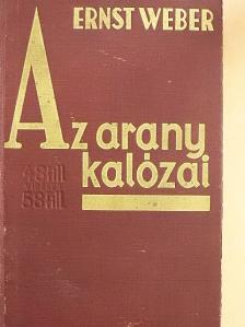 Ernst J. F. Weber - Az arany kalózai [antikvár]
