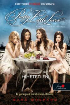 Sara Shepard - Hihetetlen [antikvár]