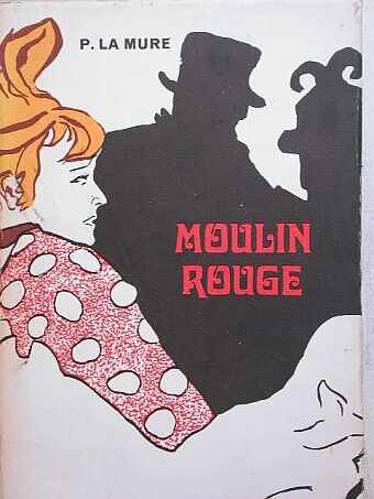 Pierre La Mure - Moulin Rouge [antikvár]