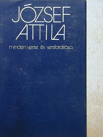 Antonín Matej Písa - József Attila minden verse és versfordítása [antikvár]