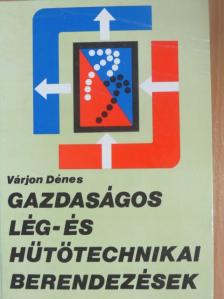 Várjon Dénes - Gazdaságos lég- és hűtőtechnikai berendezések [antikvár]
