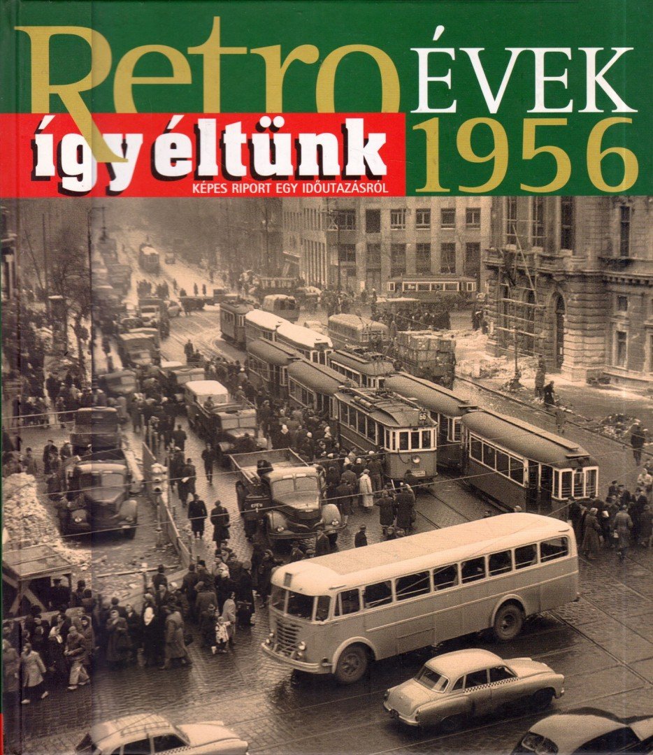 Széky János - Így éltünk 1956 [antikvár]