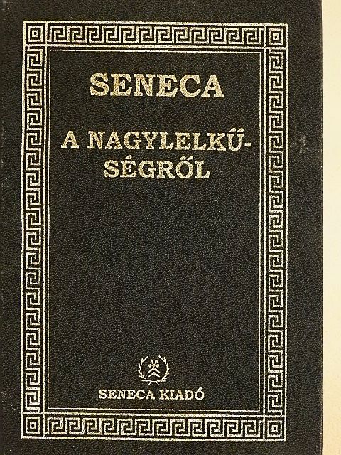 Seneca - A nagylelkűségről [antikvár]
