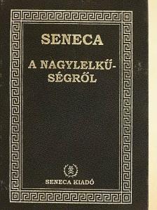 Seneca - A nagylelkűségről [antikvár]