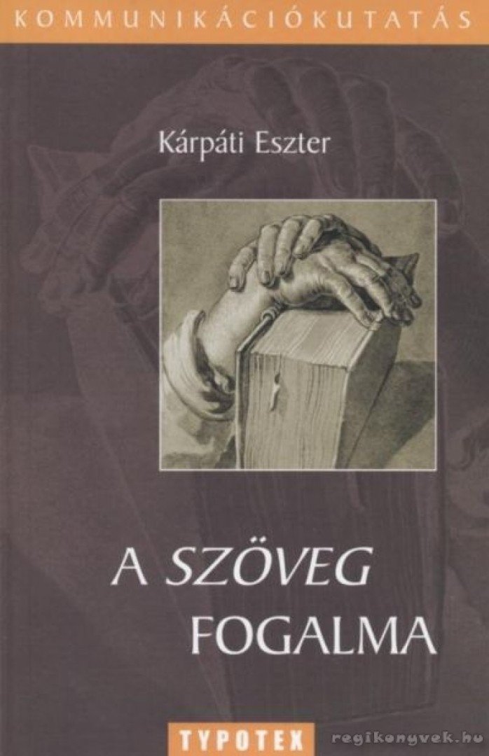Kárpáti Eszter - A szöveg fogalma [antikvár]