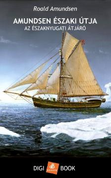 Roald Amundsen - Amundsen északi útja [eKönyv: epub, mobi]