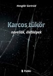 Gertrúd Henglár - Karcos tükör - novellák, életképek [eKönyv: epub, mobi]