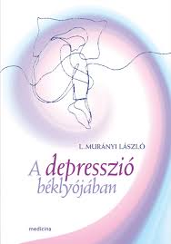 L.Murányi  László - A depresszió béklyójában ÜKH 2018