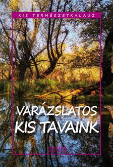 Bernáth István - Varázslatos kis tavaink