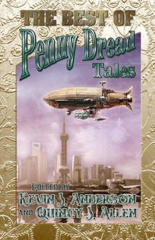 Kevin J. Anderson - The Best of Penny Dread Tales [eKönyv: epub, mobi]