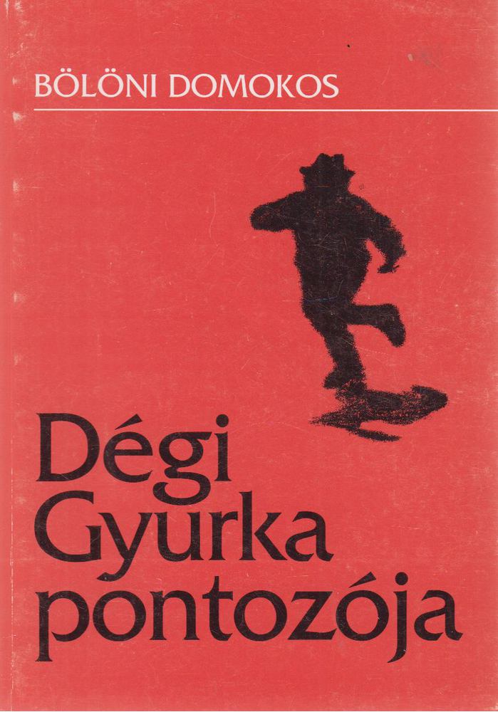 Bölöni Domokos - Dégi Gyurka pontozója [antikvár]
