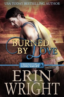 Wright Erin - Burned by Love - A Fireman Western Romance Novel [eKönyv: epub, mobi]