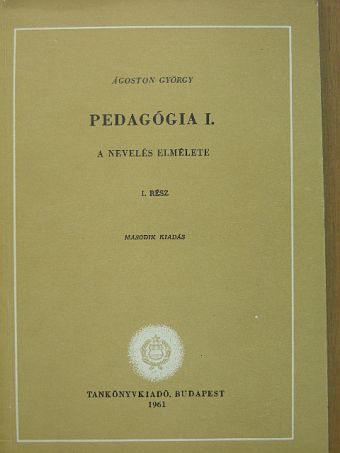 Ágoston György - Pedagógia I. [antikvár]