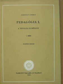 Ágoston György - Pedagógia I. [antikvár]