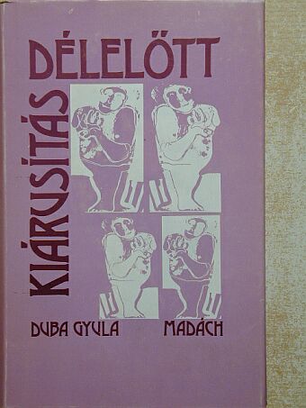 Duba Gyula - Kiárusítás délelőtt [antikvár]