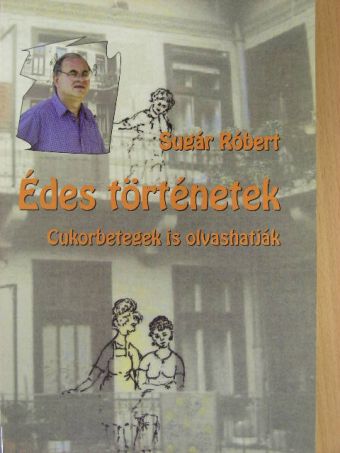 Sugár Róbert - Édes történetek [antikvár]