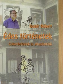 Sugár Róbert - Édes történetek [antikvár]