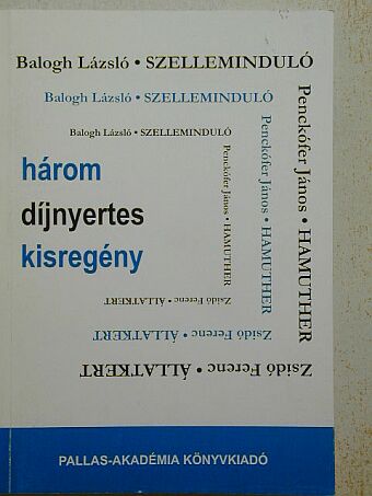Balogh László - Három díjnyertes kisregény [antikvár]