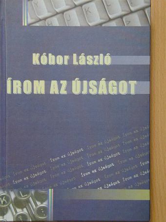 Kóbor László - Írom az újságot [antikvár]