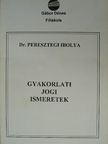 Dr. Peresztegi Ibolya - Gyakorlati jogi ismeretek [antikvár]
