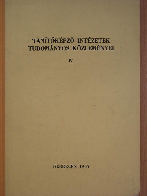 Cs. Nagy István - Tanítóképző intézetek tudományos közleményei IV. [antikvár]
