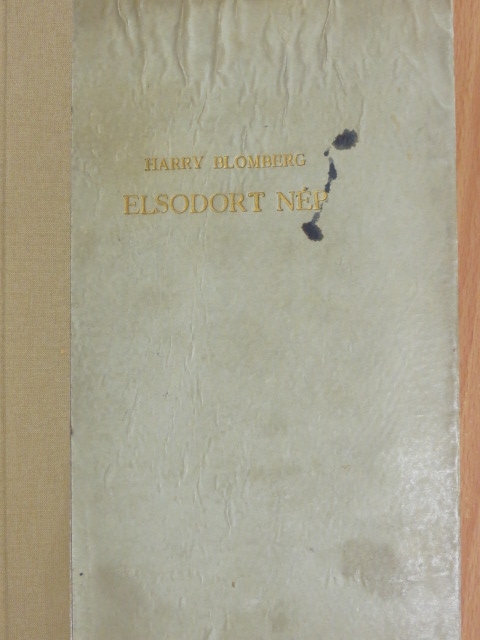 Harry Blomberg - Elsodort nép [antikvár]