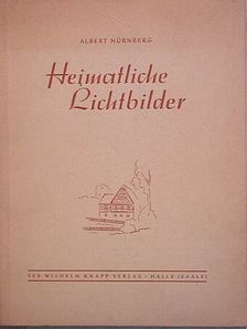 Albert Nürnberg - Heimatliche Lichtbilder [antikvár]