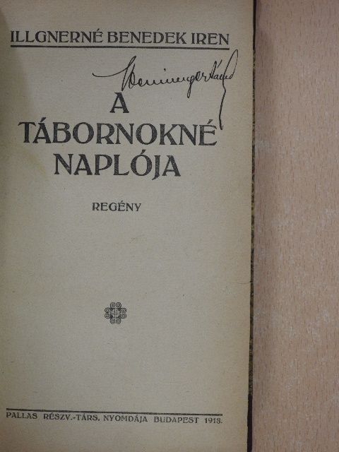 Illgnerné Benedek Irén - A tábornokné naplója [antikvár]